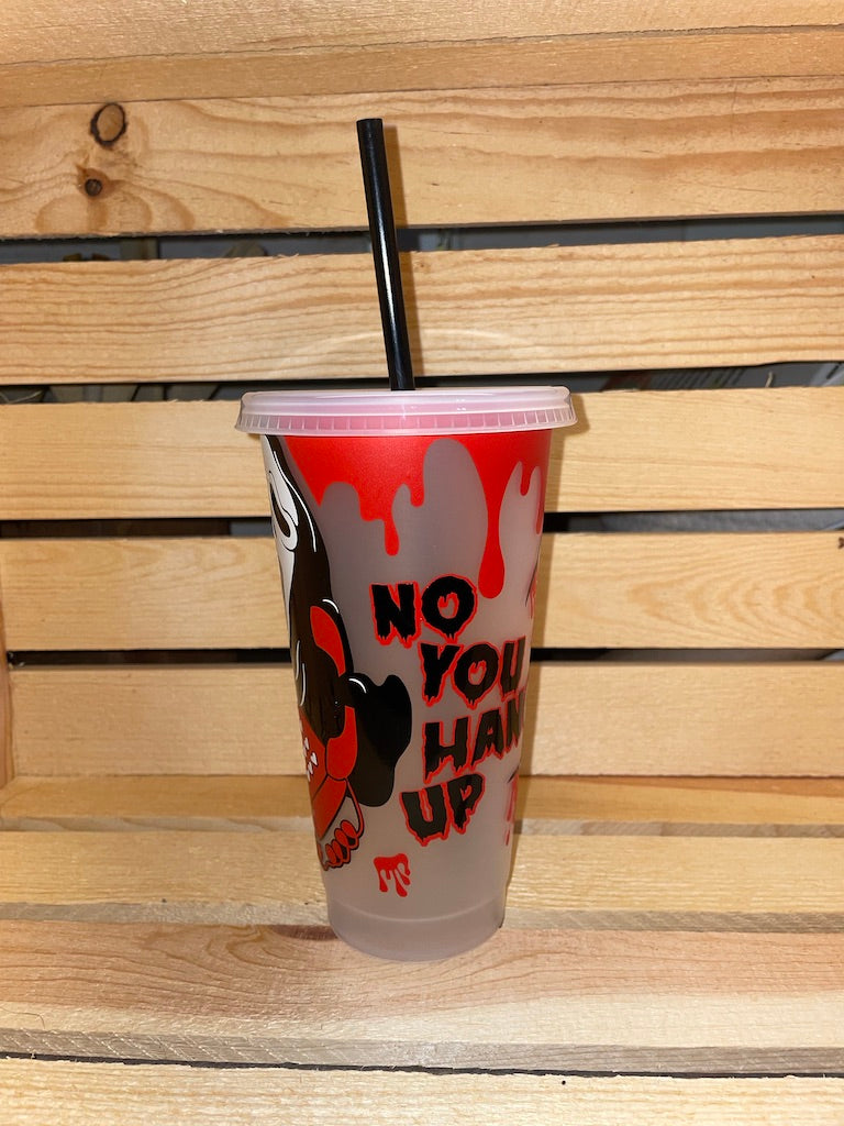No You Hang Up (Scream/Scary Movie) Cold Cup 24oz