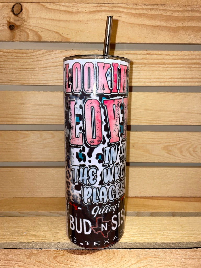 Lookin' for Love in all the Wrong Places Stainless Steel Tumbler 20oz with Lid and Straw